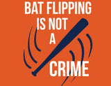 Bat Flipping isn’t a Crime T-Shirt - Inside The Batters Box